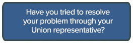 Have you tried to resolve your problem through your Union representative?